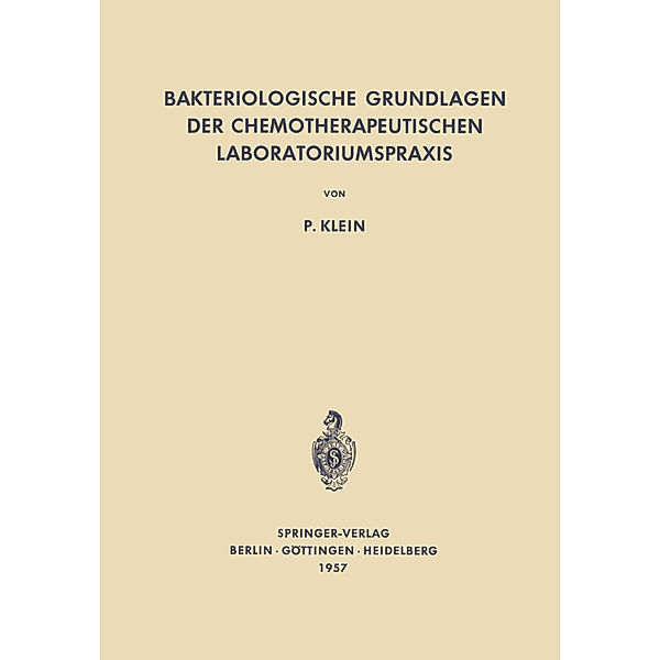 Bakteriologische Grundlagen der Chemotherapeutischen Laboratoriumspraxis, Paul Klein