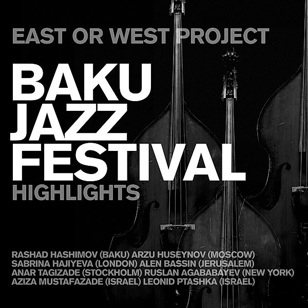 Baku Jazzfestival-Highlights, East Or West Project