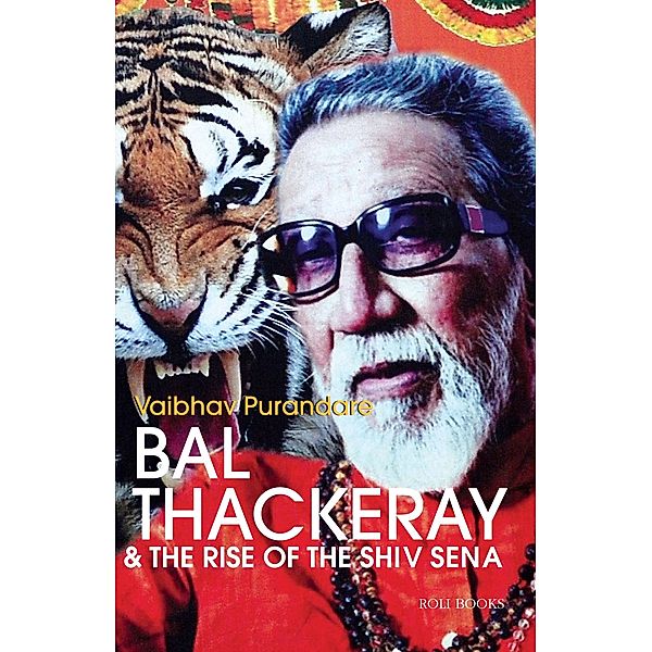 Bal Thackeray & The Rise of the Shiv Sena, Vaibhav Purandare