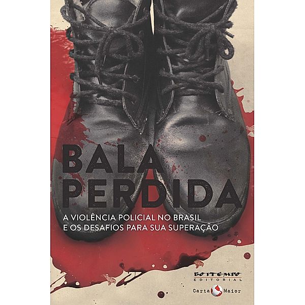 Bala perdida / Coleção Tinta Vermelha, Bernardo Kucinski, Maria Lúcia Karam, Maria Rita Kehl, Movimento Independente, Mães de Maio, Rafa Campos, Renato Moraes, Stephen Graham, Tales Ab'Sáber, Vera Malaguti Batista, Christian Ingo Lenz Dunker, Coronel Íbis Pereira, Fernanda Mena, Guaracy Mingardi, Jean Wyllys, João Alexandre Peschanski, Laura Capriglione, Luiz Eduardo Soares