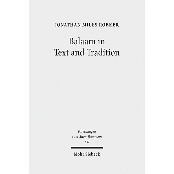 Balaam in Text and Tradition, Jonathan Miles Robker