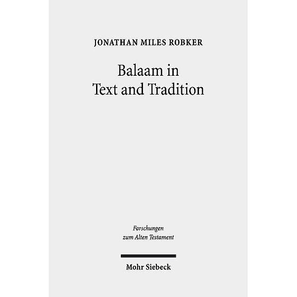 Balaam in Text and Tradition, Jonathan Miles Robker