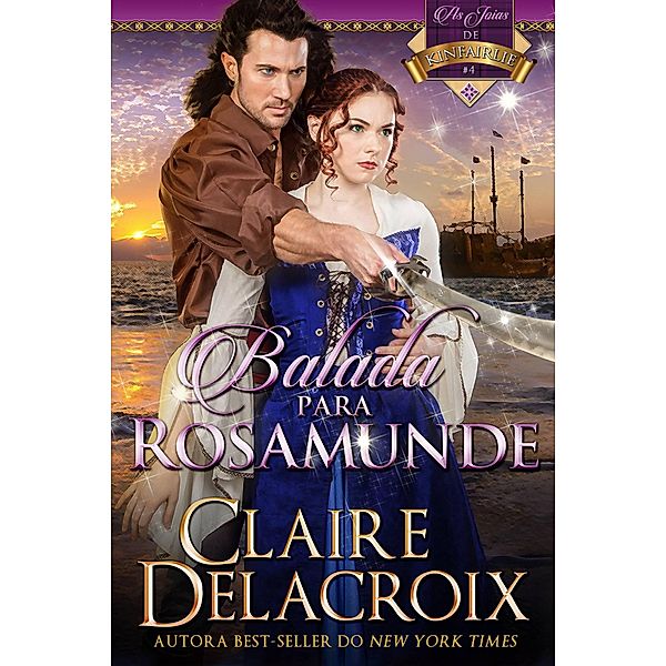 Balada para Rosamunde (As Joias de Kinfairlie, #4) / As Joias de Kinfairlie, Claire Delacroix