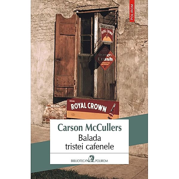 Balada tristei cafenele / Biblioteca Polirom, Carson McCullers