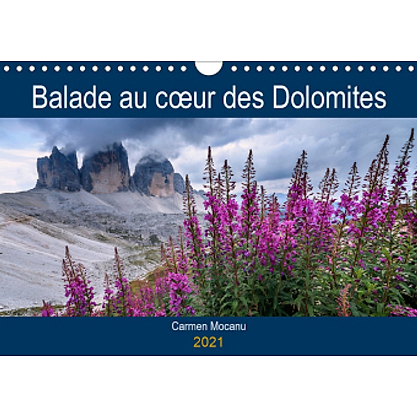 Balade au coeur des Dolomites (Calendrier mural 2021 DIN A4 horizontal), Carmen Mocanu