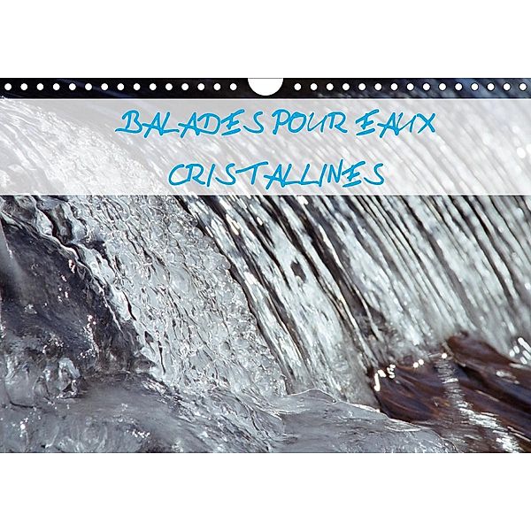 Balades pour eaux cristallines (Calendrier mural 2021 DIN A4 horizontal), Patrick Kessler