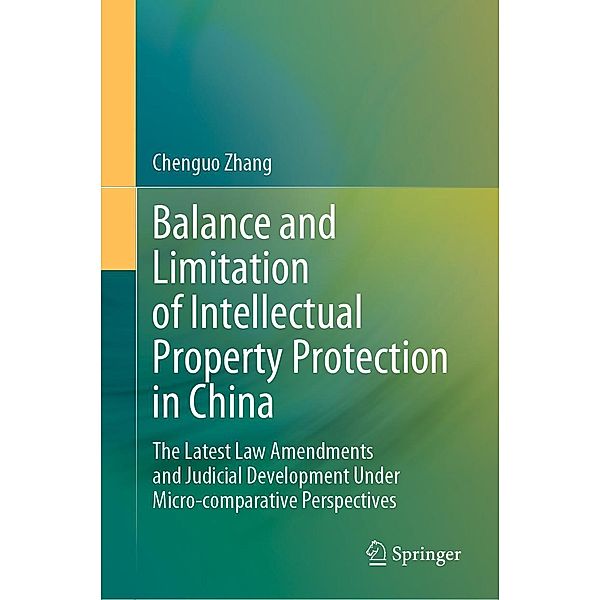 Balance and Limitation of Intellectual Property Protection in China, Chenguo Zhang