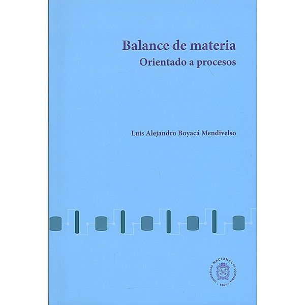 Balance de materia orientado a procesos, Luís Alejandro Boyacá Mendivelso