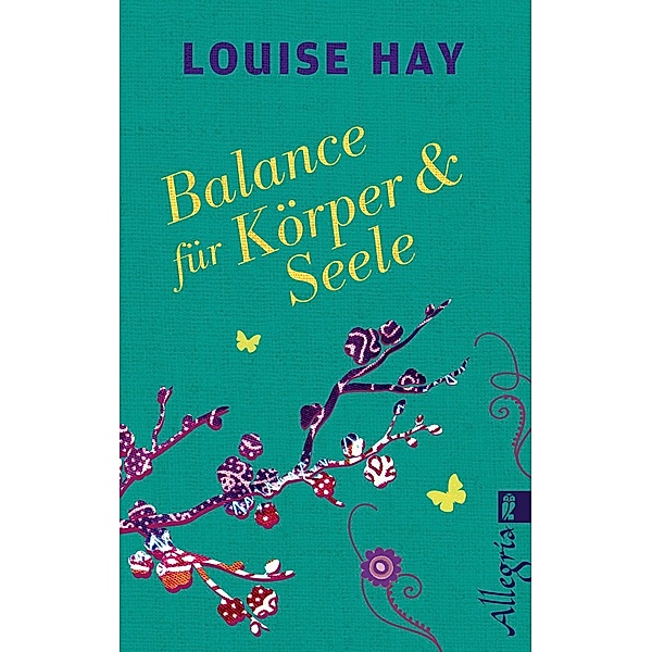Balance für Körper & Seele, Louise L. Hay