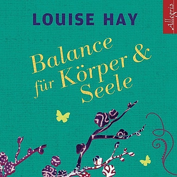Balance für Körper und Seele,1 Audio-CD, Louise L. Hay