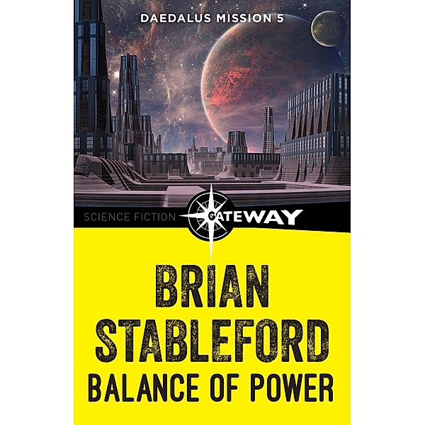 Balance of Power: Daedalus Mission 5 / Daedalus Mission, Brian Stableford