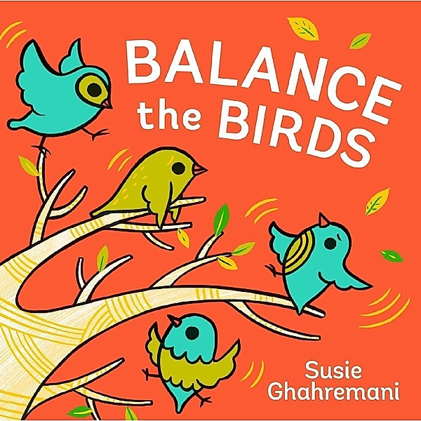 Balance the Birds, Susie Ghahremani