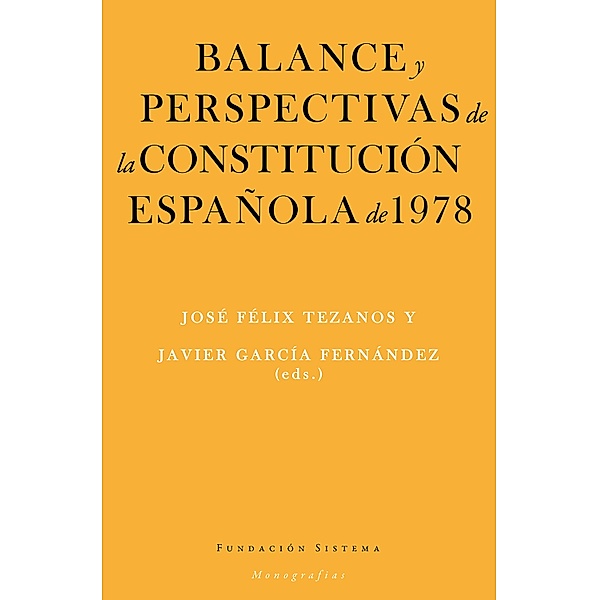 Balance y perspectivas de la Constitución española de 1978 / Monografías
