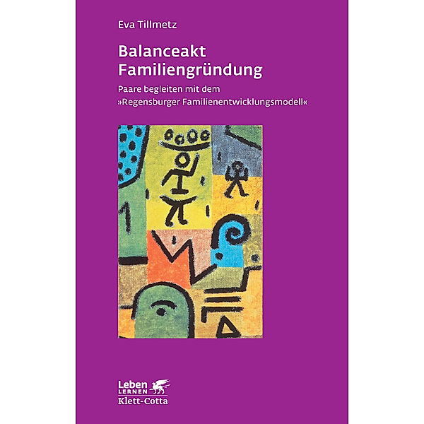 Balanceakt Familiengründung (Leben Lernen, Bd. 266), Eva Tillmetz
