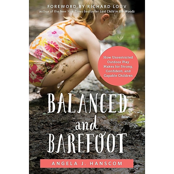 Balanced and Barefoot, Angela J. Hanscom