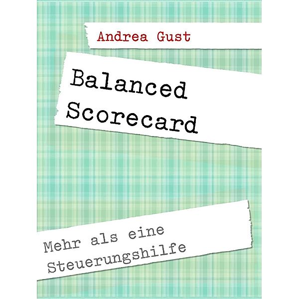 Balanced Scorecard, Andrea Gust