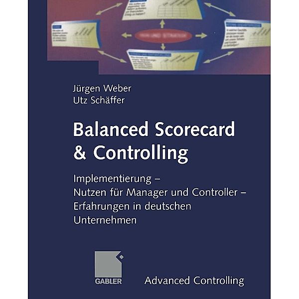 Balanced Scorecard & Controlling / Advanced Controlling, Jürgen Weber, Utz Schäffer