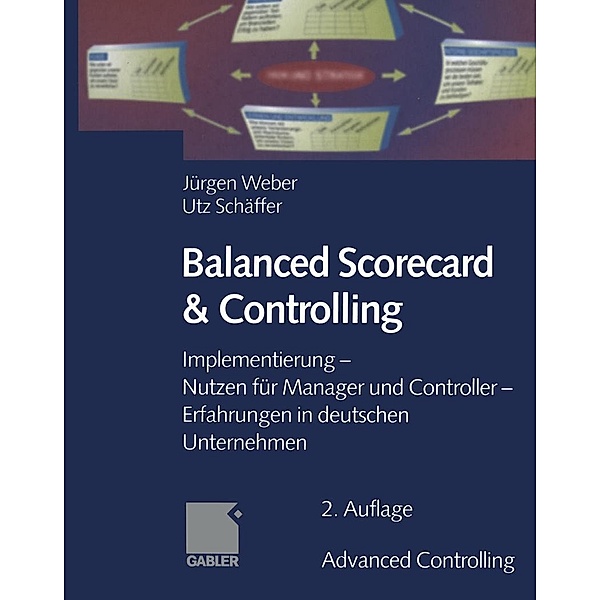 Balanced Scorecard & Controlling / Advanced Controlling, Jürgen Weber, Utz Schäffer