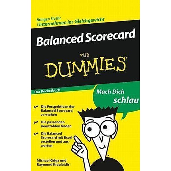 Balanced Scorecard für Dummies Das Pocketbuch / für Dummies, Michael Griga, Raymund Krauleidis