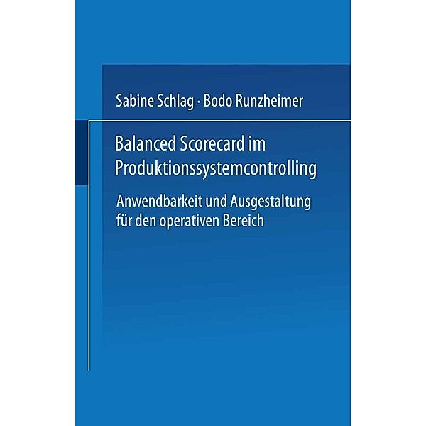 Balanced Scorecard im Produktionssystemcontrolling, Sabine Schlag, Bodo Runzheimer