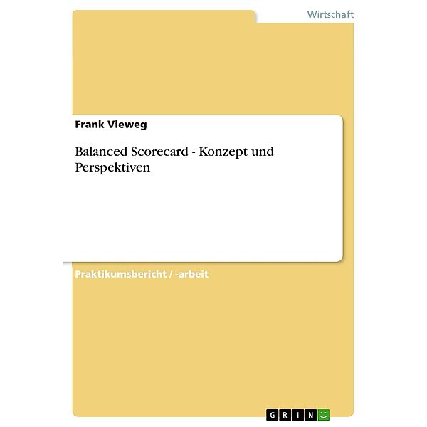 Balanced Scorecard - Konzept und Perspektiven, Frank Vieweg