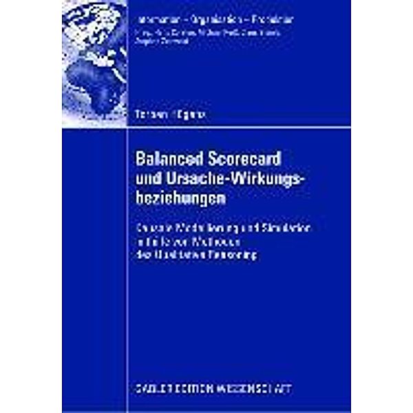 Balanced Scorecard und Ursache-Wirkungsbeziehungen / Information - Organisation - Produktion, Torben Hügens