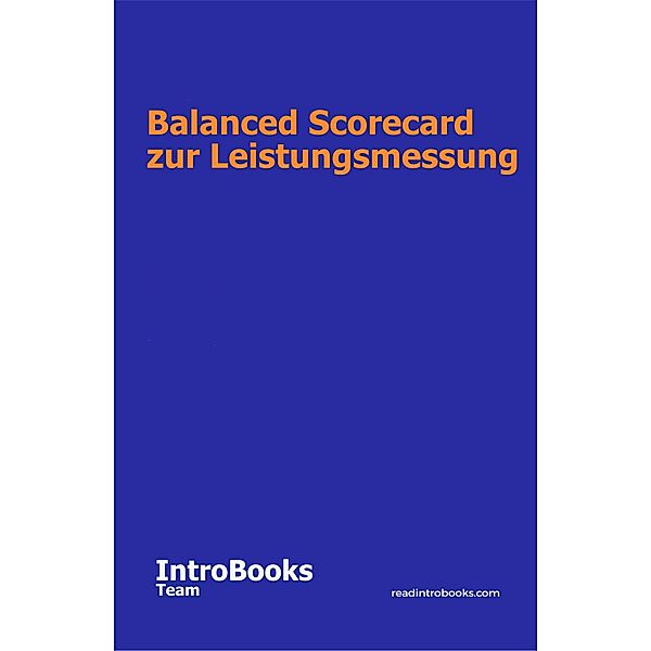 Balanced Scorecard zur Leistungsmessung, IntroBooks Team