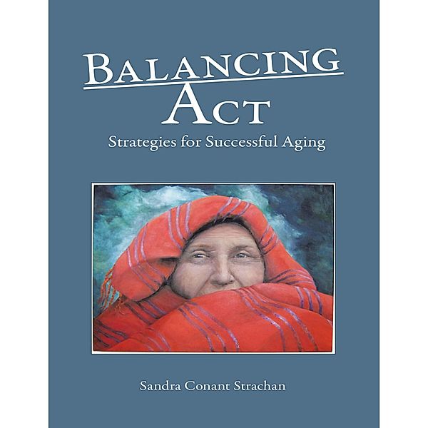 Balancing Act: Strategies for Successful Aging, Sandra Conant Strachan
