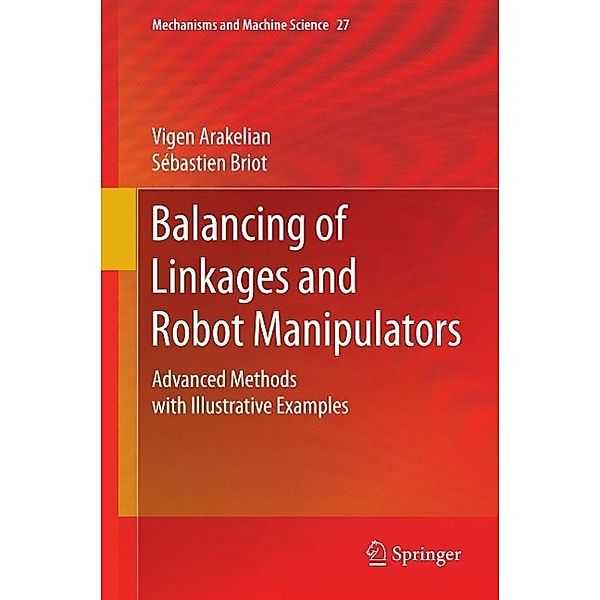 Balancing of Linkages and Robot Manipulators / Mechanisms and Machine Science Bd.27, Vigen Arakelian, Sébastien Briot
