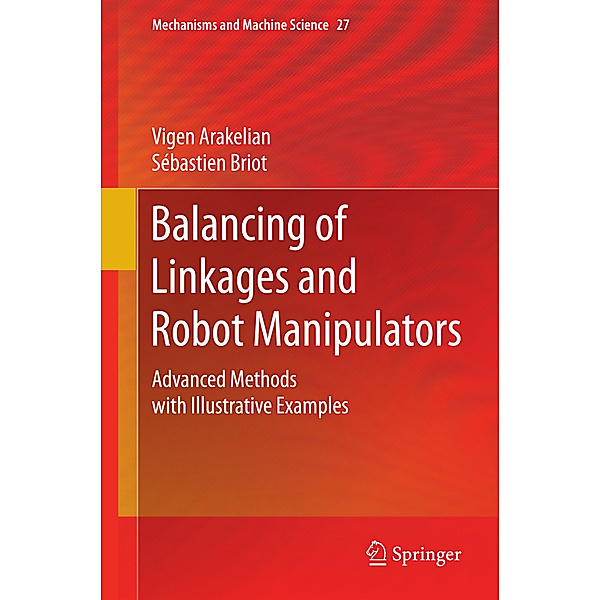 Balancing of Linkages and Robot Manipulators, Vigen Arakelian, Sébastien Briot