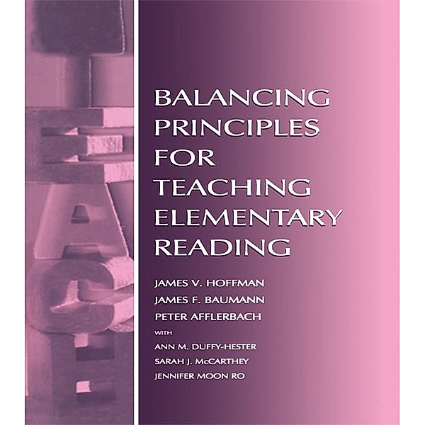 Balancing Principles for Teaching Elementary Reading, James V. Hoffman, Peter Afflerbach, Ann M. Duffy-Hester, Sarah J. Mccarthey, James F. Baumann