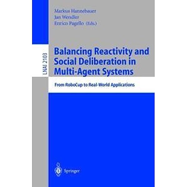 Balancing Reactivity and Social Deliberation in Multi-Agent Systems / Lecture Notes in Computer Science Bd.2103
