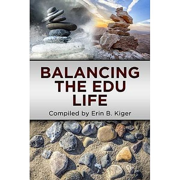 Balancing the EDU Life, Erin Kiger