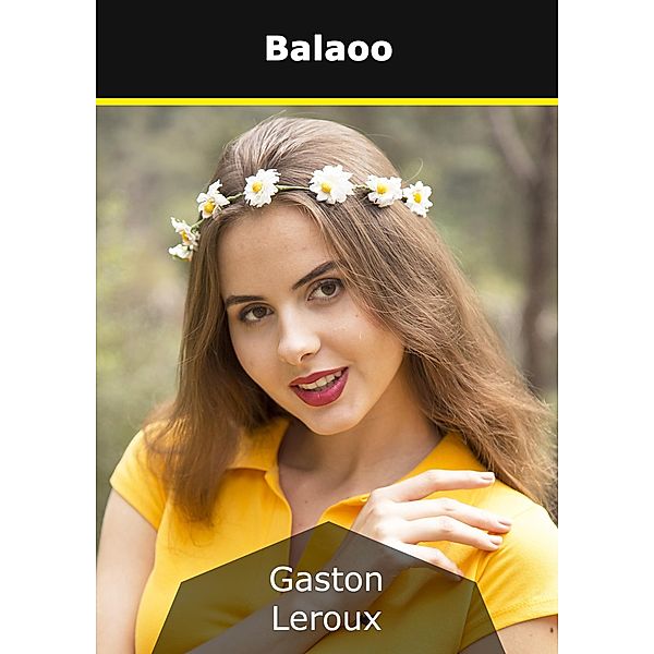 Balaoo, Gaston Leroux