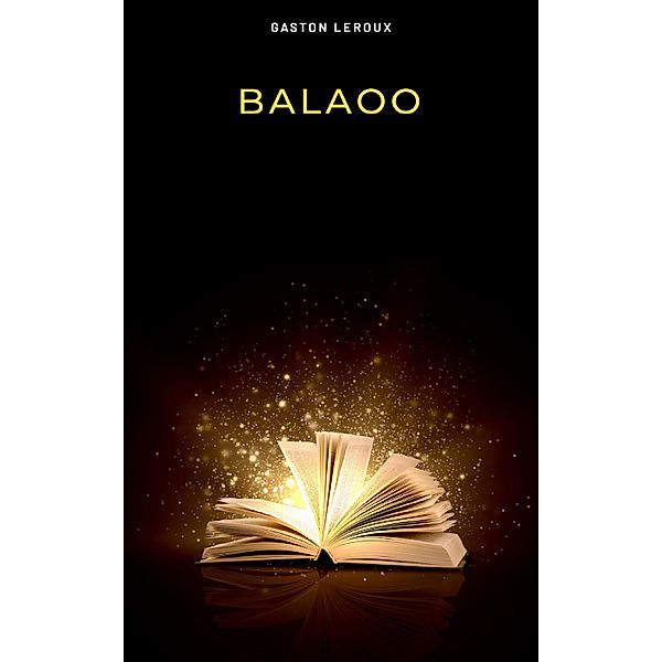 Balaoo, Gaston Leroux