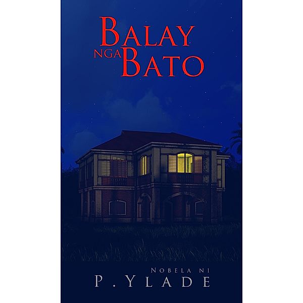 Balay nga Bato, P. Ylade