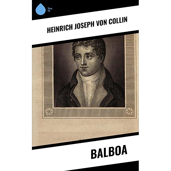 Balboa, Heinrich Joseph von Collin