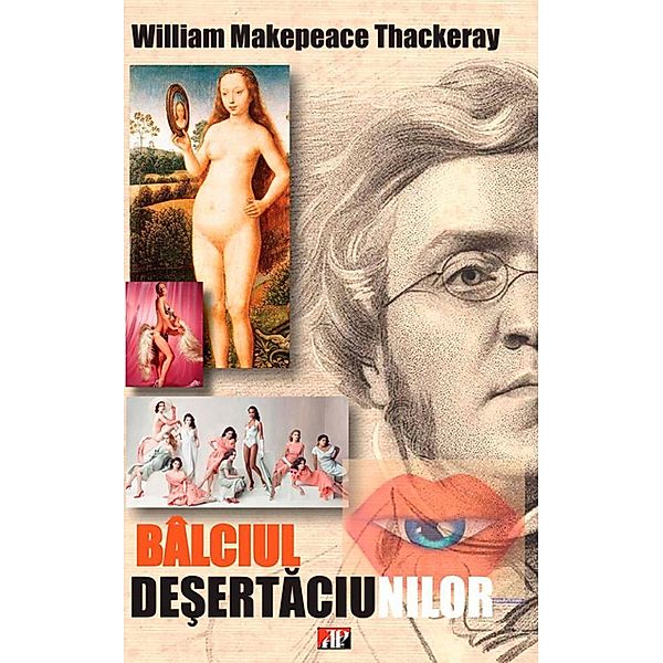 Bâlciul de¿ertaciunilor / Roman clasic, William Makepeace Thackeray
