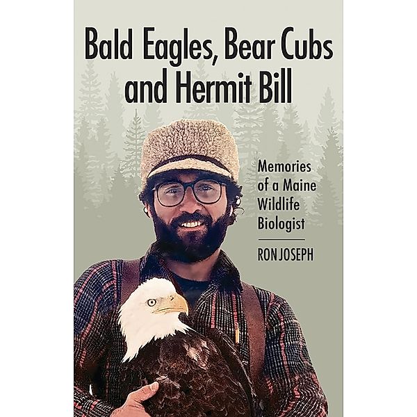 Bald Eagles, Bear Cubs, and Hermit Bill, Ron Joseph