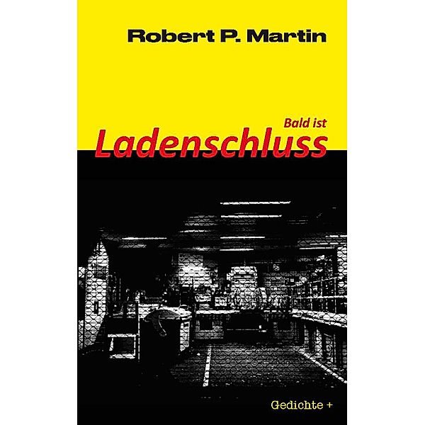 Bald ist Ladenschluss, Robert Patrick Martin