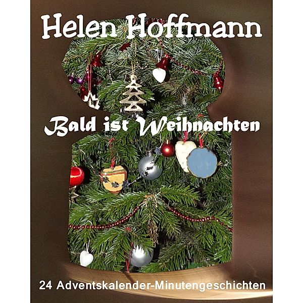 Bald ist Weihnachten, Helen Hoffmann