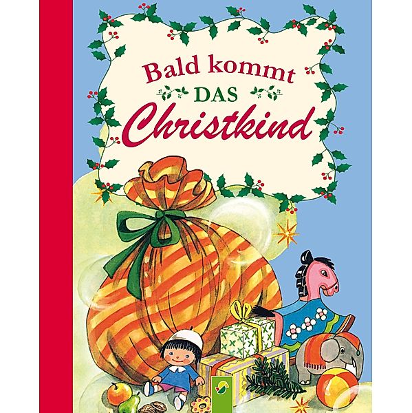 Bald kommt das Christkind / Fröhliche Kinderweihnacht, Marianne Böck-Hartmann