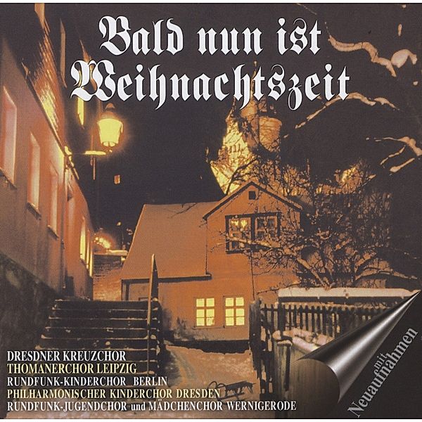 Bald nun ist Weihnachtszeit (Die schönsten Weihnachtslieder), Thomanerchor, Kreuzchor