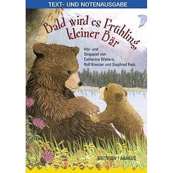 Bald wird es Frühling, kleiner Bär!, Rolf Krenzer, Catherine Walters, Siegfried Fietz