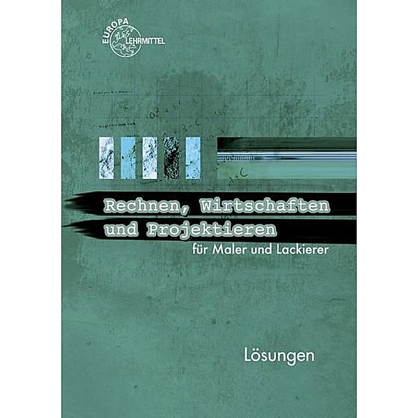 Baldauf, R: Lös. zu 44327/Rechnen, Wirtschaften/Maler, Regina Baldauf, Peter Grebe, Wolfgang Pehle, Helmut Sirtl