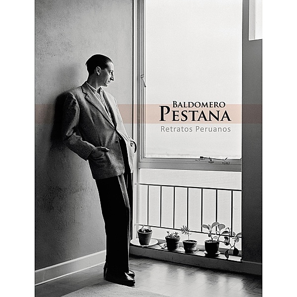Baldomero Pestana. Retratos peruanos, Baldomero Pestana