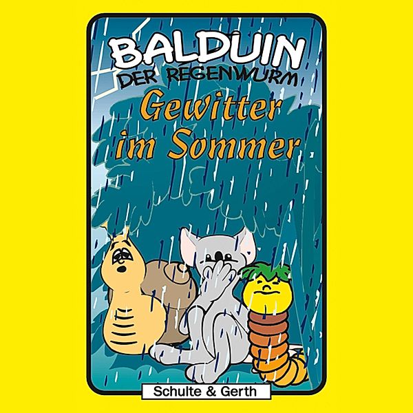 Balduin der Regenwurm - 4 - 04: Gewitter im Sommer, Sabine Fischer, Timothy Kirk Thomas