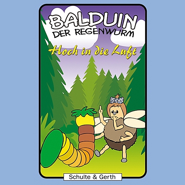 Balduin der Regenwurm - 8 - 08: Hoch in die Luft, Sabine Fischer, Timothy Kirk Thomas