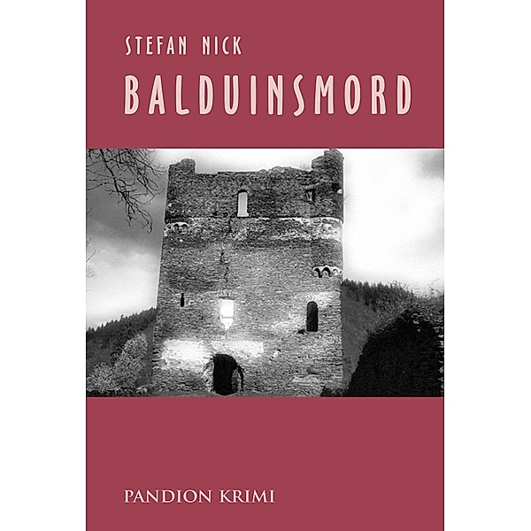Balduinsmord: Krimi / Rainer und Doro ermitteln Bd.1, Stefan Nick