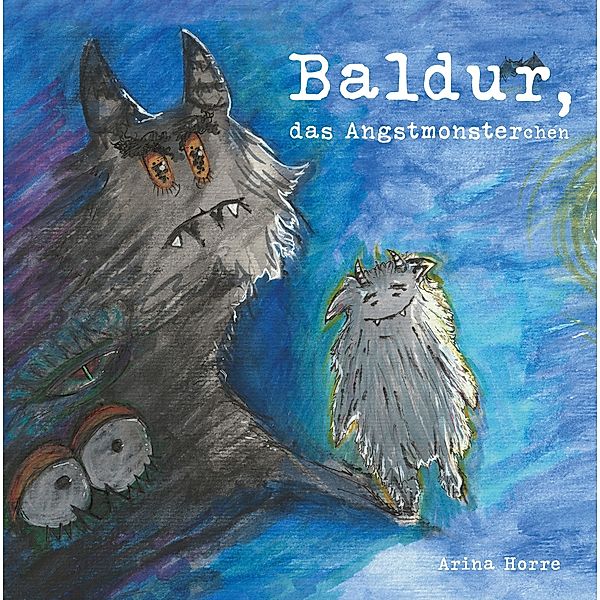 Baldur, das Angstmonsterchen, Arina Horre